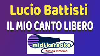 Lucio Battisti  IL MIO CANTO LIBERO  midi karaoke [upl. by Einattirb]