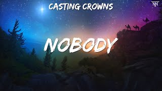 Casting Crowns  Nobody Lyrics Lauren Daigle Casting Crowns [upl. by Haelem113]