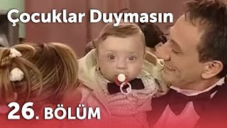 Çocuklar Duymasın 3Sezon  26Bölüm [upl. by Aneerehs555]