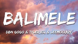 DBN Gogo amp Tyler ICU amp Leemckrazy  Balimele Lyrics [upl. by Nnalatsyrc]