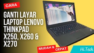 Cara Ganti Layar Laptop Lenovo Thinkpad X250 X260 amp X270  Mudah amp Cepat ‼️ [upl. by Atnoed]