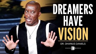 Dreamers You Have Vision  Dr Dharius Daniels [upl. by Erihppas321]