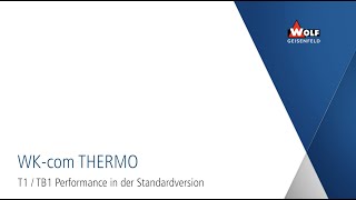 WOLF WKcom THERMO – T1  TB1 Performance in der Standardversion [upl. by Ahsal749]