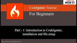 Codeigniter 3 Tutorial Part1 Introduction to codeigniter installation and file setup [upl. by Gnus]