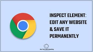 Inspect element Chrome Edit any website text amp Save inspect element changes permanently  2022 [upl. by Murage694]