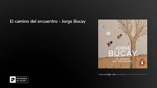 Audiolibro El camino del encuentro  Jorge Bucay Audiolibro [upl. by Kwan]