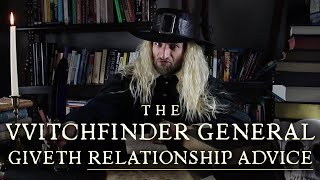 The Witchfinder General Gives Relationship Advice [upl. by Anilah]