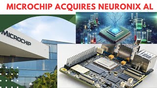 Microchip Acquires Neuronix AI for PowerEfficient Edge AI on FPGAs [upl. by Wadleigh]