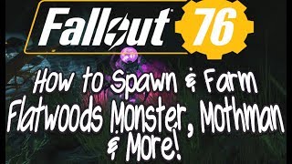 Fallout 76 How to Spawn amp Farm Flatwoods Monster Mothman and More [upl. by Lula650]