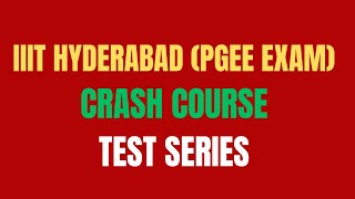 IIIT Hyderabad PGEE EXAM CRASH COURSE TEST SERIES [upl. by Quartis]