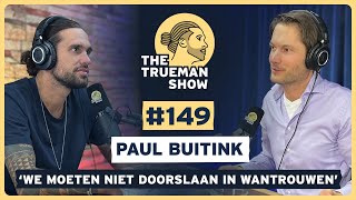 The Trueman Show 149 Paul Buitink We moeten niet doorslaan in wantrouwen [upl. by Avitzur]