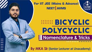 Bicyclic and Polycyclic compounds  Nomenclature and details  Explained by IITian  Mains Advanced [upl. by Koralie252]