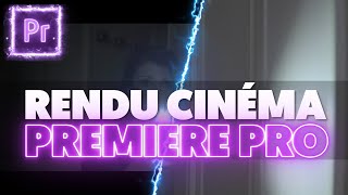 RENDU CINÉMA sur PREMIERE PRO Donner un LOOK CINÉMATOGRAPHIQUE [upl. by Htabmas]