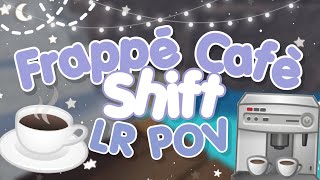 Frappe Cafe Shift  LR POV Roblox [upl. by Moser603]