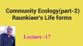 Community Ecology  Part 2 Raunkiaers Life forms  Lecture 17 [upl. by Adaiha590]