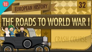 The Roads to World War I Crash Course European History 32 [upl. by Nyrb]