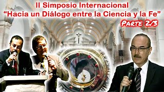 II Simposio Internacional quotHacia un Diálogo entre la Ciencia y la Fequot Parte 23 [upl. by Ludovika612]