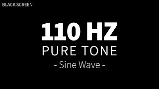 110 Hz Pure Tone  Sine Wave  Healing Frequency Sound Meditation  4 Hours BLACK SCREEN [upl. by Ermentrude]