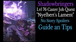 FFXIV Nyelberts Lament Level 76 Caster Job Quest Guide [upl. by Koosis]