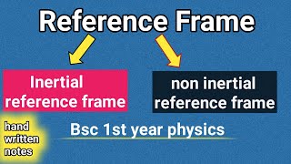 frame of reference physics bsc 1st year  inertial frame of reference  non inertial reference frame [upl. by Ymer725]