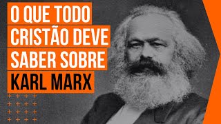 O que todo cristão deve saber sobre Karl Marx e o marxismo  Cirozibordi [upl. by Aniram]