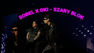 SOBEL X OKI  SZARY BLOK PIERWSZY RAZ NA ŻYWO  WARSZAWA COS TORWAR [upl. by Anselmi]