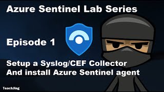 Azure Sentinel Lab Series  Setup Syslog Collector and install Azure Sentinel Agent  EP1 [upl. by Regni430]