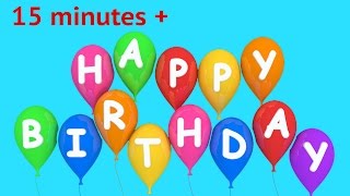 Birthday Songs  Happy Birthday To You  15 minutes plus [upl. by Annodahs859]