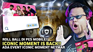 ROLL BALL EVENT ICONIC NEYMAR JR SEKALI GACHA 200 KOIN PES 2021 MOBILE CHINA ICONIC MOMENT IS BACK [upl. by Eylsel]