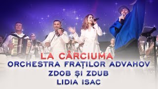 Orchestra Fraților Advahov Zdob și Zdub feat Lidia Isac  La cârciuma [upl. by Ocinom]