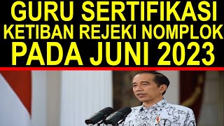 Horee Para guru sertifikasi TKSDSMPSMASMK terima rejeki nomplok mulai juni 2023 [upl. by Andel298]