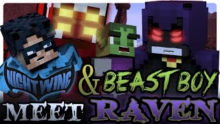 Teen Titans Meet Raven Minecraft Roleplay [upl. by Anifares]