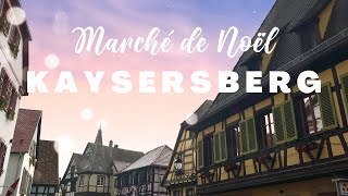 Marché de Noël  Kaysersberg Alsace  La magie de Noël à Kaysersberg [upl. by Daffie]