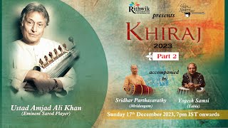 Khiraj Part 2  Ustad Amjad Ali Khan [upl. by Aihsoek]