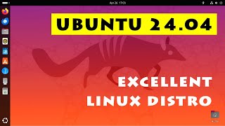 Ubuntu 2404 An Excellent Linux Distro [upl. by Eitsym]