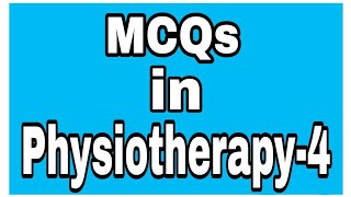 MCQs in physiotherapy for all competitive exam  Solved MCQs part  4 l MPT entrance exam MCQs [upl. by Benny842]