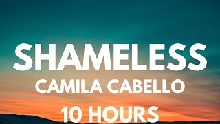 Camila Cabello  Shameless 10 Hours [upl. by Cardwell]