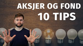 10 Tips Før Du Starter med Aksjer og Fond Aksjer For Nybegynnere 5 [upl. by Wetzell148]