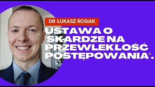 Ustawa o skardze na przewlekłość postępowania [upl. by Thaddaus]