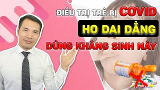 Hướng dẫn điều trị trẻ bị Covid  19 tại nhà Tủ thuốc cho bé phần 1  Dược sĩ Trương Minh Đạt [upl. by Chil511]