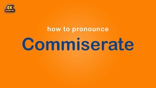 how to pronounce Commiserate [upl. by Frederica51]