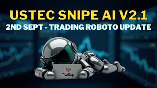 Trading Robot Profit Updates  2nd September 2024  USTEC Snipe AI v21 [upl. by Arriat851]