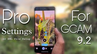 Pro Settings with XML File Setup For Your Latest GCAM 🔥  Google Camera 92 for Quality Photos [upl. by Anatniuq]