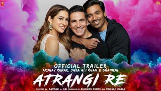 Atrangi Re  Official Concept Trailer  Aanand Rai  AR Rahman  Akshay  Sara Ali Khan  Dhanush [upl. by Ohcamac]