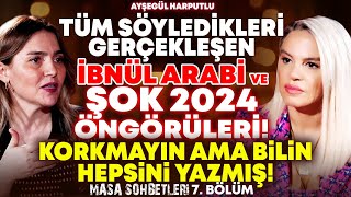 Tüm Söyledikleri Gerçekleşen İbnül Arabi ve ŞOK 2024 Öngörüleri Korkmayın ama Bilin Hepsini Yazmış [upl. by Hanahs]