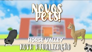 ─﹒↻ HORSE VALLEY NOVA ATUALIZAÇÃO  NOVOS PETS  Horse Valley 🦝 [upl. by Yolanthe]