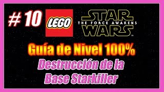 LEGO Star Wars El Despertar de la Fuerza  Parte 10  Guía 100  Destrucción de la Base Starkiller [upl. by Matilde]