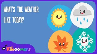 Whats The Weather Like Today  THE KIBOOMERS Preschool Songs for Circle Time [upl. by Kinemod]