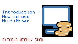 MultiMiner for Cryptocurrencies on Windows BFGMiner  Bitcoin Weekly Show [upl. by Nonac]