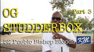 OG Studderbox 52 Pueblo Bishop Bloods How he became Blind Part 3 [upl. by Kitchen]